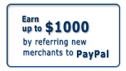 Paypal, earn up to $1,000 by referring new merchants to Paypal